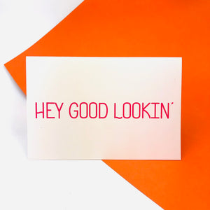 Hey Good Lookin' Greeting Card